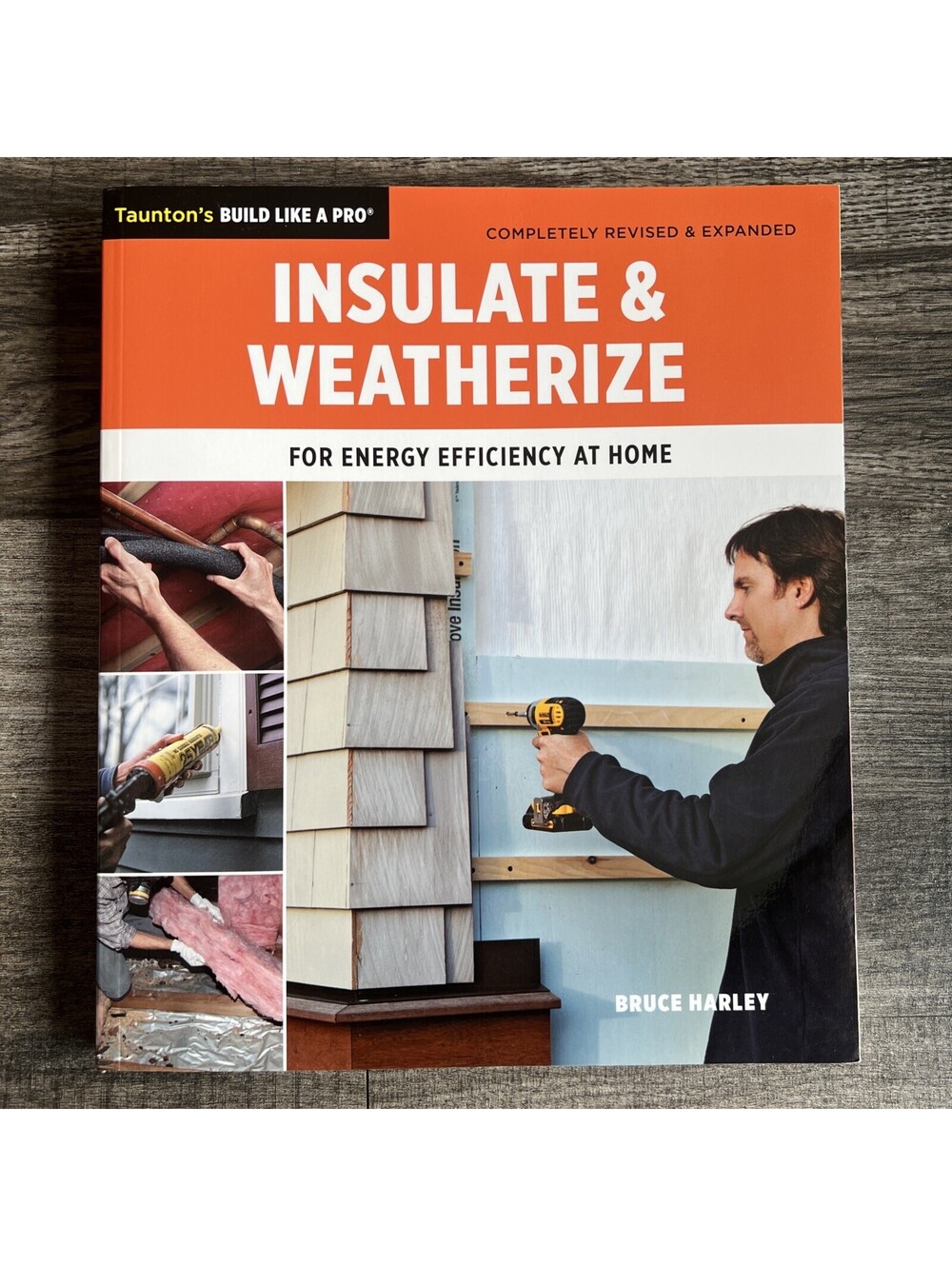 Insulate and Weatherize : For Energy Efficiency at Home by Bruce Harley...